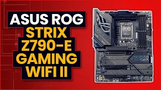 ASUS ROG STRIX Z790E GAMING WIFI II Overview [upl. by Anilatak]