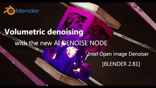 Blender  Volumetrics denoising with the new AI DENOISE NODE Blender 281 [upl. by Eilsek]