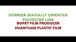 Dornier Biaxially Oriented Producing Line BOPET Film Producer HuanYuan Plastic Film [upl. by Steel]