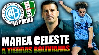 🔹 MAREA CELESTE A BOLIVIA  LA PREVIA de BELGRANO vs Real Tomayapo  Copa Sudamericana [upl. by Atiluj792]