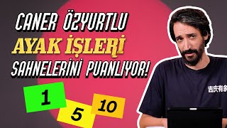 Caner Özyurtlu Ayak İşleri Sahnelerini Puanlıyor 🎈 [upl. by Thorin]