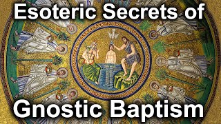 Esoteric Secrets of Gnostic Baptism  ROBERT SEPEHR [upl. by Ceciley]