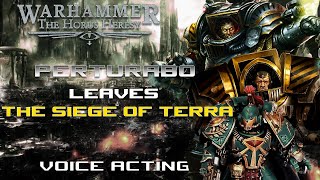 Perturabo leaving the siege Terra  Warhammer 40k Voice acting [upl. by Nicoli256]