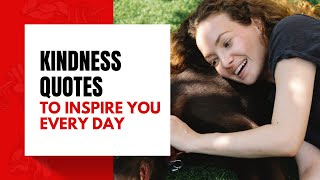 20 Powerful KINDNESS QUOTES That Will Stay With You  Inspirational Kindness Quotes [upl. by Anav782]