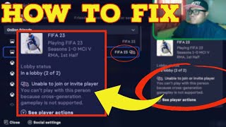 Fifa 23 How To Fix Unable to join or invite player ErrorYou Cant Play With This Person not suported [upl. by Tevis308]