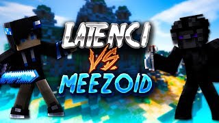 Latenci vs MeeZoid [upl. by Russi]