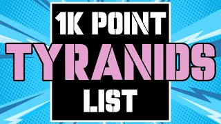 1000 Points Tyranids List  Warhammer 40k 9th Edition Tyranids [upl. by Sinnaoi]