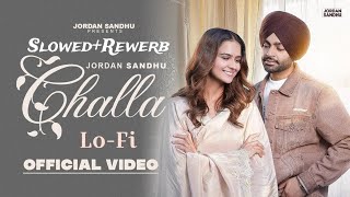 LofiChallaOfficialVideoJordanSandhuftRoopiGillNewPunjabiSong2024LatestPunjabiSongs [upl. by Enos]