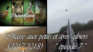 Chasse aux petits et gros gibiers20172018 quotépisode 7quot [upl. by Fitzger]