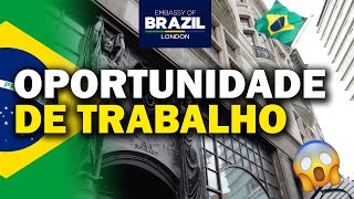 🚨 ATENÇÃO OPORTUNIDADE DE EMPREGO NA PARA BRASILEIROS NO REINO UNIDO Embassy of Brazil [upl. by Ettari]