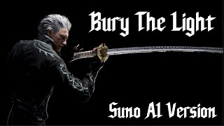 Bury The Light Suno AI Version [upl. by Adnawt709]