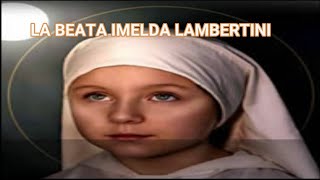 LA NIÑA QUE MURIÓ DE FELICIDAD LA BEATA IMELDA LAMBERTINI [upl. by Malinda]