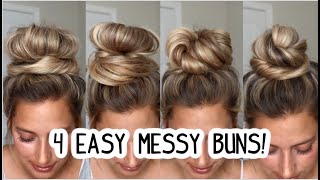 4 QUICK MESSY BUNS ANYONE CAN DO Medium amp Long Hairstyles [upl. by Granlund706]