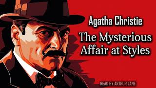 The Mysterious Affair at Styles by Agatha Christie  Hercule Poirot 1  Full Audiobook [upl. by Chilcote]