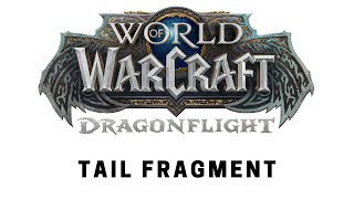 World of Warcraft Dragonflight  Questing Tail Fragment [upl. by Ymmas]