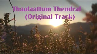 Thalaattum Thendral  Original song  Ashok Navaneethan [upl. by Aztiley]