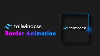 Tailwind CSS Animation Awesome Border Animation Effect in Tailwind CSS [upl. by Atinehc]