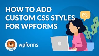 How to Add Custom CSS to WPForms [upl. by Orestes645]