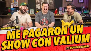 Anecdotario 213  Me pagaron un show con valium FT Ricardo Ofarrill [upl. by Fe]