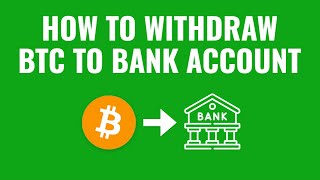 How to Withdraw Bitcoin to Bank Account [upl. by Zaslow171]