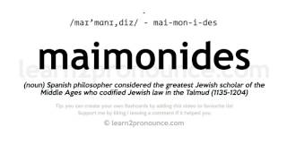 Pronunciation of Maimonides  Definition of Maimonides [upl. by Siramaj]