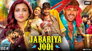 Jabariya Jodi Full Movie  Sidharth Malhotra  Parineeti Chopra  Arjun Kapoor  Review amp Facts [upl. by Haiasi241]