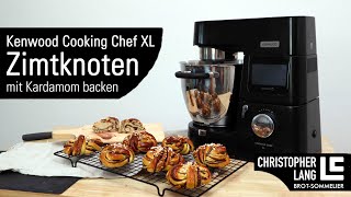 Schwedische KANELBULLAR  Kanelbulle REZEPT backen mit der KENWOOD Cooking Chef  Christopher Lang [upl. by Eniluqaj]