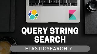 Query String Search in Elasticsearch ElasticSearch 7 for Beginners 41 [upl. by Claude]