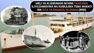 Historia ya MV Liemba Lake TanganyikaMeli Kongwe Tanzania yenye miaka zaidi ya 100 Graf Von Gotzen [upl. by Enimasaj]