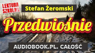 Przedwiośnie Audiobook Stefan Żeromski Całość Lektura szkoły średniej [upl. by Junieta]