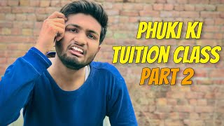 Phuki Ki Tuition Class part 2 [upl. by Eenttirb]