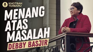 PDT DEBBY BASJIR  MENANG ATAS MASALAH [upl. by Adriane924]