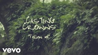 Casting Crowns  Follow Me Official Lyric Video [upl. by Yelak]