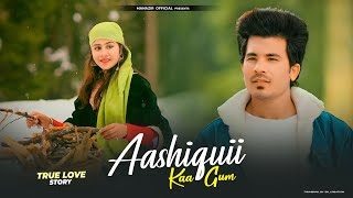 Aashiqui ka Gum Ham Piye Ja rahe Hain  Kashmiri Love Story  Part 1  Salman Ali  Manazir amp Aarti [upl. by Isyed]