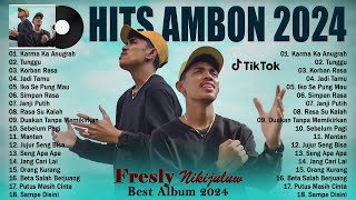 FRESLY NIKIJULUW FULL ALBUM 2024 TERBARU amp TERBAIK  TOP HITS LAGU AMBON 2024 VIRAL TIKTOK [upl. by Arinayed]