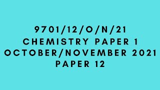 AS LEVEL CHEMISTRY 9701 PAPER 1  OctoberNovember 2021  Paper 12  970112ON21  SOLVED [upl. by Reckford]