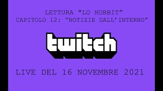 Lettura quotLo HobbitquotCapitolo 12 quotNotizie dallinternoquot  Live del 16 novembre 2021 [upl. by Zara]