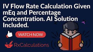 How to Solve IV Flow Rate Calculation Given mEq and Percentage Concentration [upl. by Bronny]