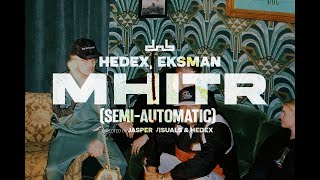 Hedex  MHITR Semi Automatic feat Eksman [upl. by Lhadnek]