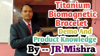 Titanium Biomagnetic Bracelet Demo And Produced Knowledge  By  JR Mishra [upl. by Wieche]