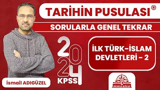 2024 KPSS Tarihin Pusulası  İlk Türkİslam Devletleri  2  İsmail ADIGÜZEL [upl. by Annazus143]