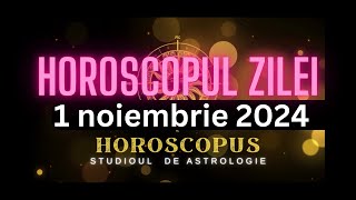 Horoscopul Zilei  1 noiembrie 2024  HOROSCOPUS [upl. by Nofets293]