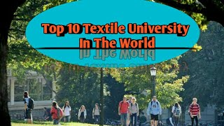 Top 10 Textile University In The World। Learn Textile Testing [upl. by Irot479]