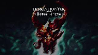 8Bit Demon Hunter  Deteriorate [upl. by Auqinahs]