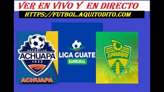 Achuapa vs Xinabajul EN VIVO Jornada 8 Apertura 2024 Liga Guate Banrural [upl. by Elletsirk]