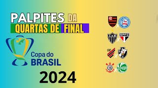 PALPITES QUARTAS DE FINAIS COPA DO BRASIL 2024 [upl. by Wandie]