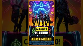 ARMY OF THE DEAD DE ZACK SNYDER FOI CANCELADA PELA NETFLIX [upl. by Kir]