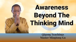 Qigong Teaching  Awareness Beyond the Thinking Mind [upl. by Eilyac]