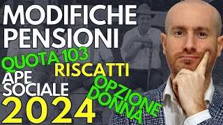 Modifiche alle PENSIONI contenute nella Legge di Bilancio 2024 [upl. by Hillinck148]