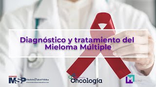 Diagnóstico y tratamiento del Mieloma Múltiple [upl. by Neros]